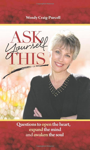 Ask Yourself This: Questions To Open The Heart, Expand The Mind And Awaken The Soul,Used