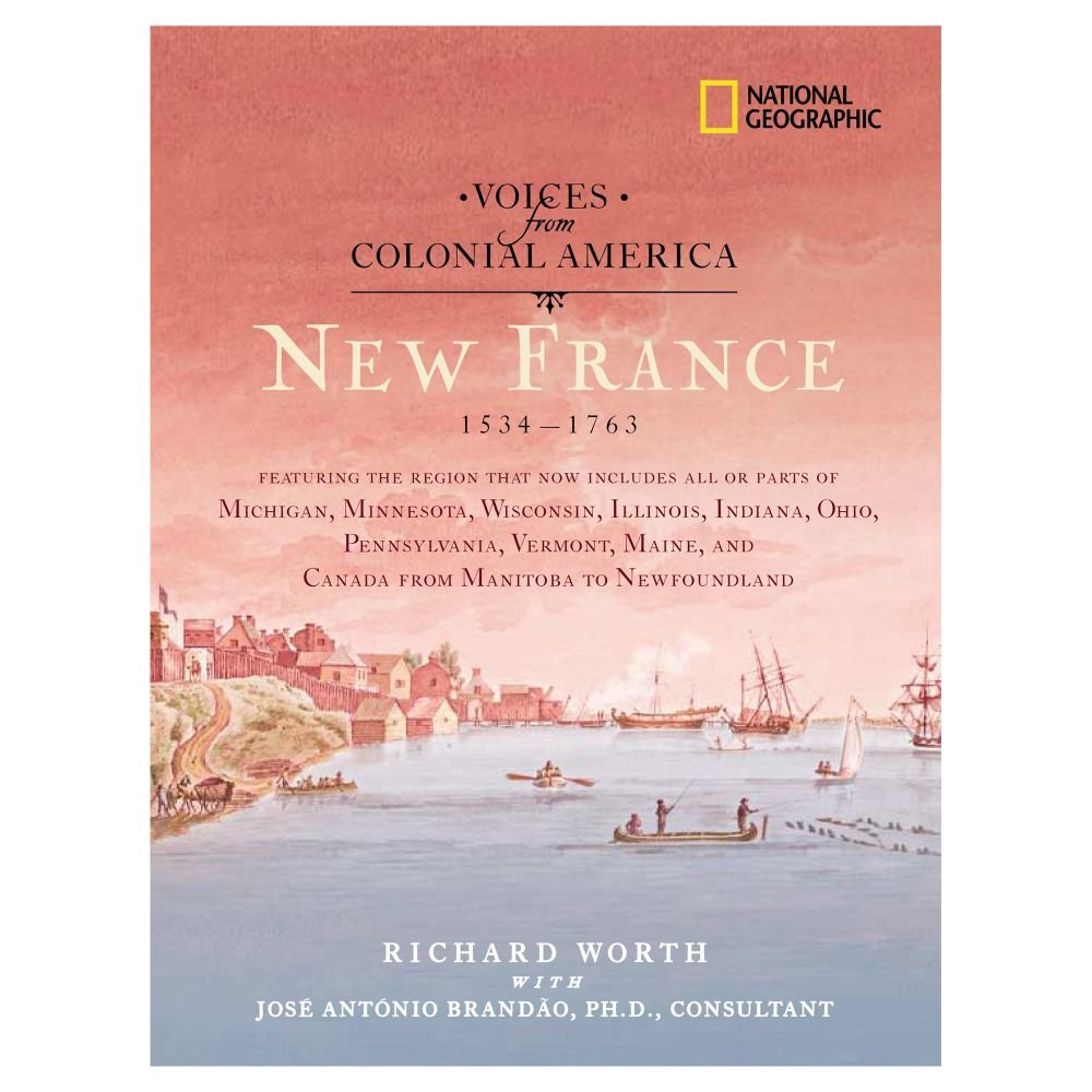 Voices from Colonial America: New France 15341763 (National Geographic Voices from ColonialAmerica),Used