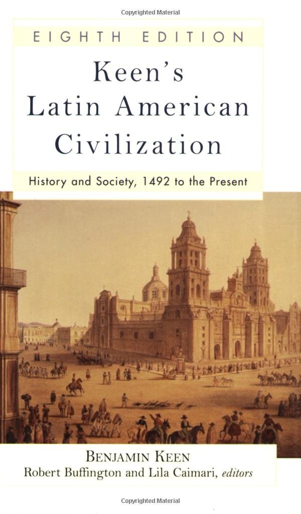 Keen's Latin American Civilization: History and Society, 1492 to the Present,Used