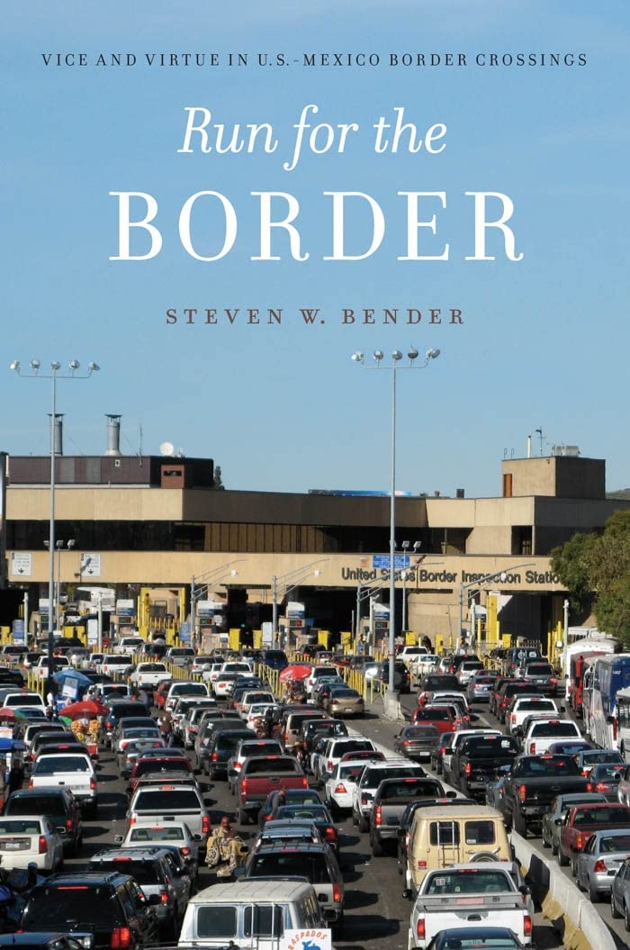 Run For The Border: Vice And Virtue In U.S.Mexico Border Crossings (Citizenship And Migration In The Americas, 10),Used