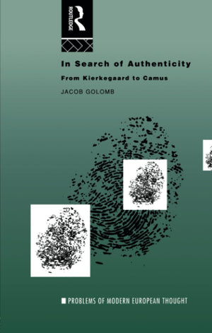In Search of Authenticity: Existentialism from Kierkegaard to Camus (Problems of Modern European Thought),Used