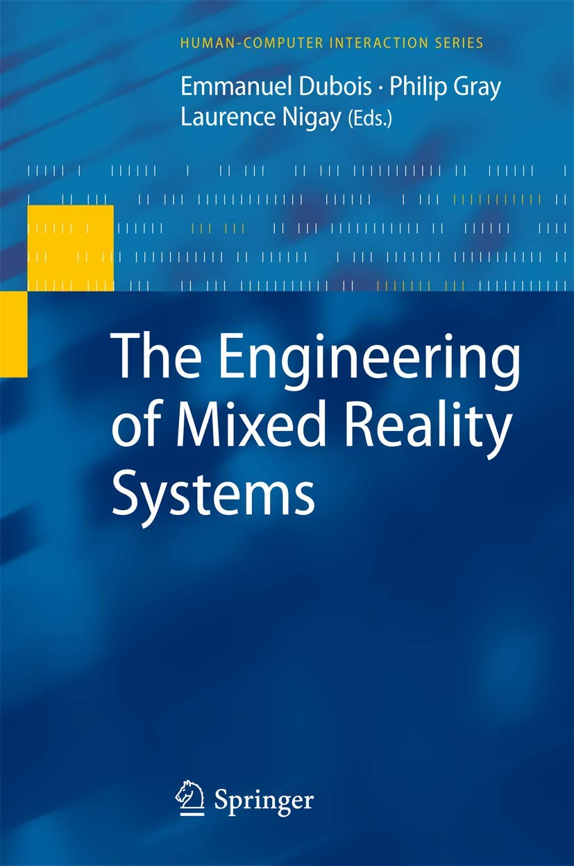 The Engineering of Mixed Reality Systems (HumanComputer Interaction Series),New
