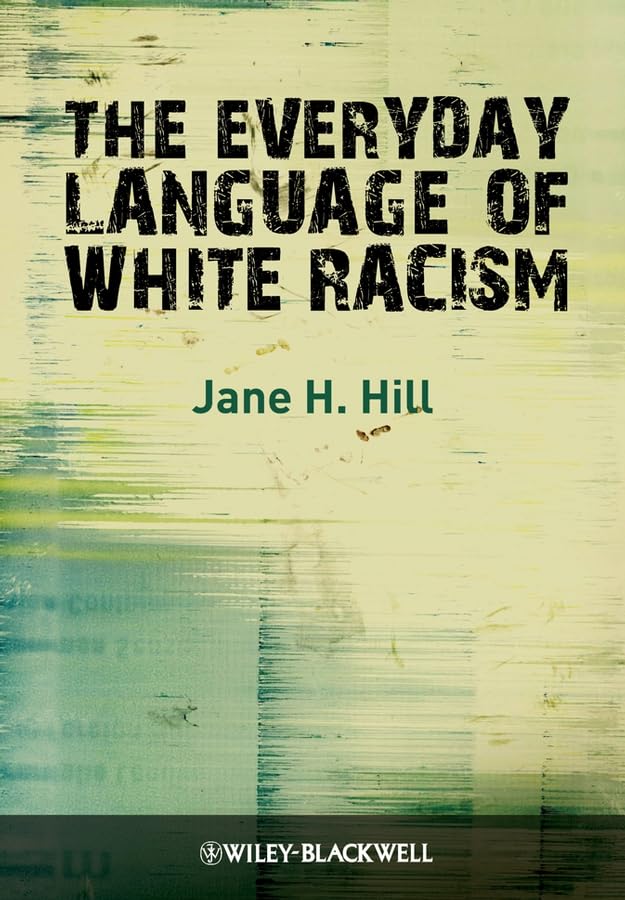 The Everyday Language of White Racism,Used