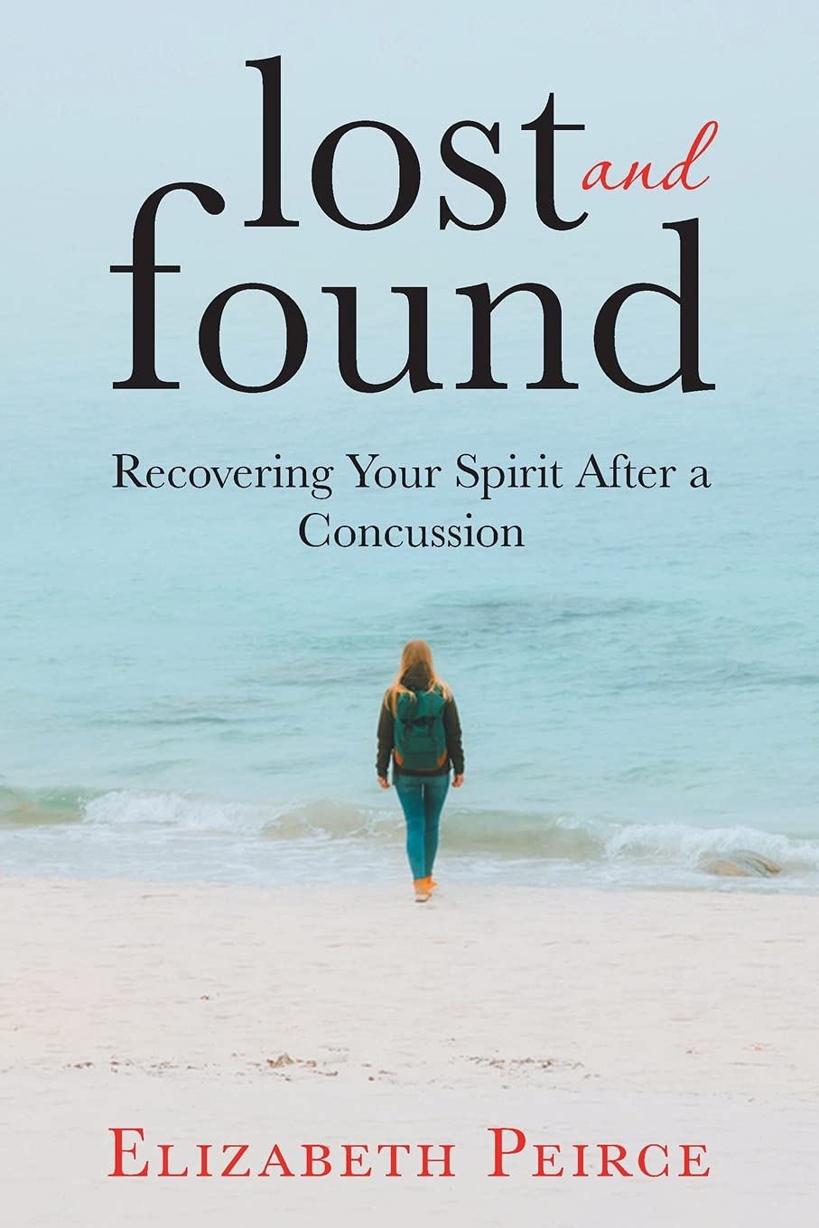 Lost And Found: Recovering Your Spirit After A Concussion,Used