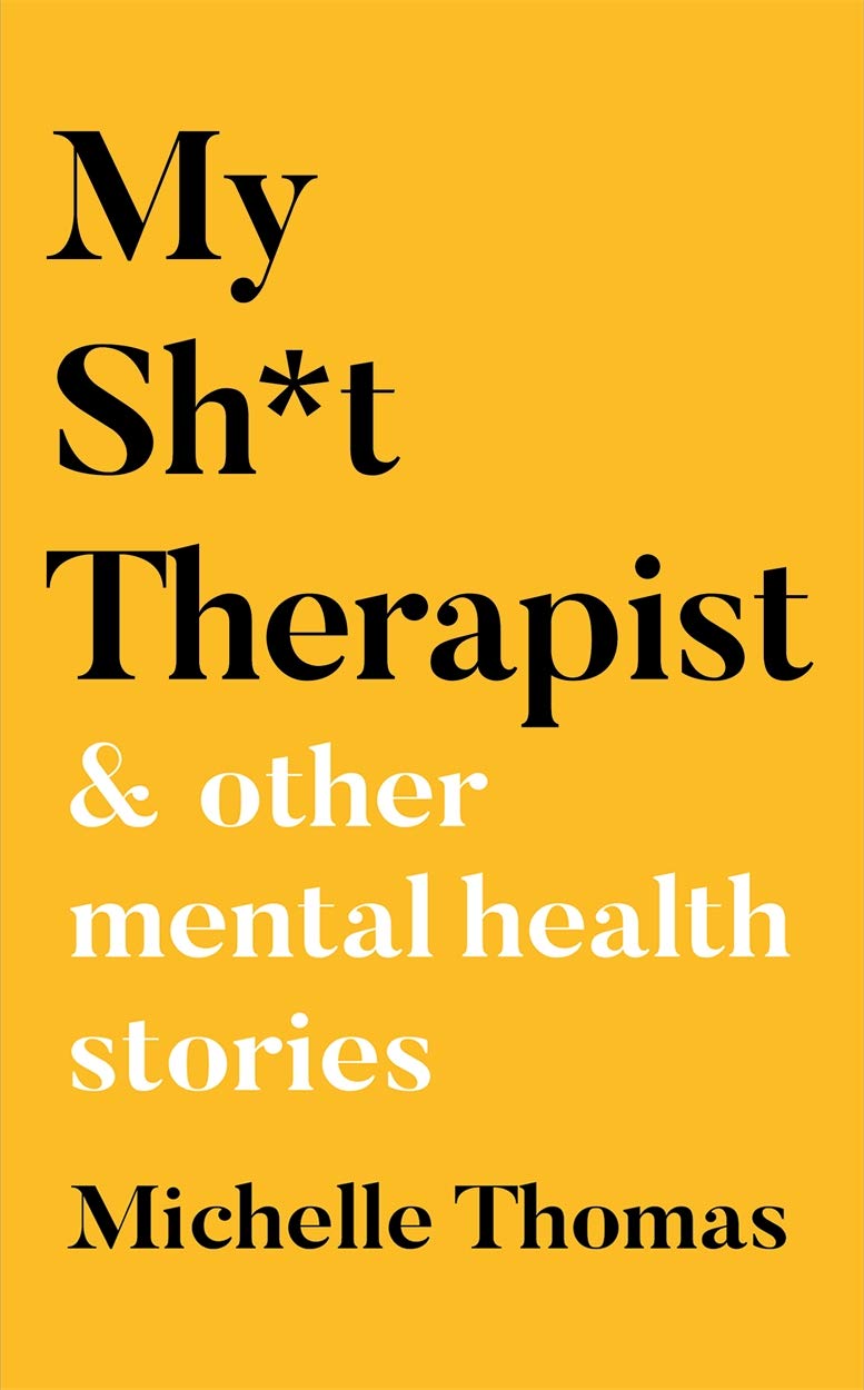 My Sh*t Therapist: and Other Mental Health Stories,Used
