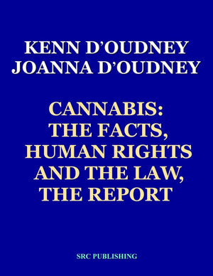 Cannabis: The Facts, Human Rights and the Law, THE REPORT,Used