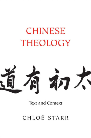 Chinese Theology: Text and Context,Used