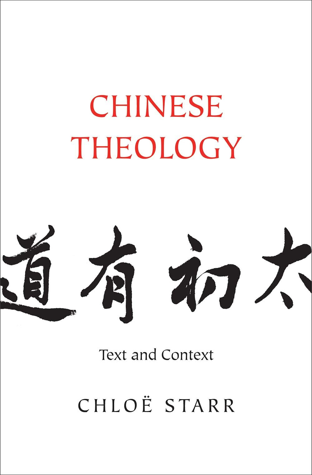 Chinese Theology: Text And Context