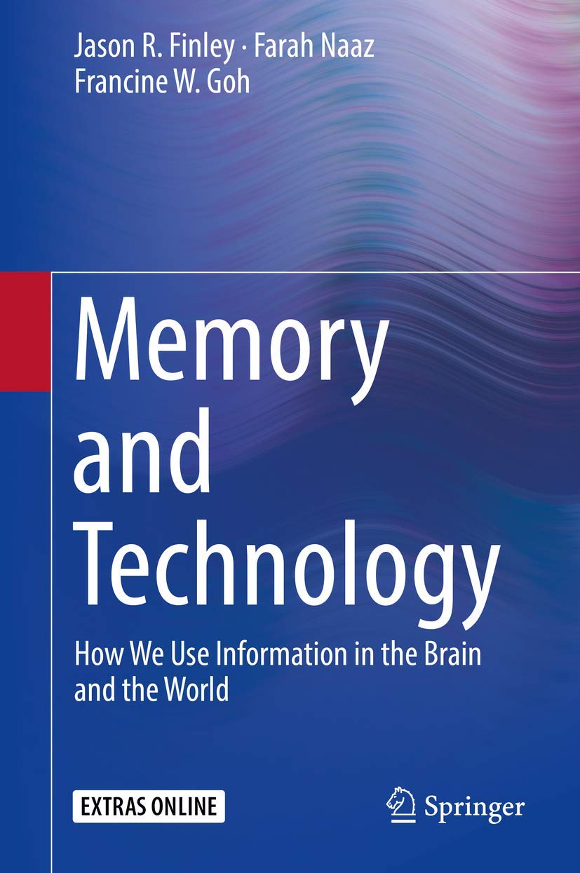 Memory and Technology: How We Use Information in the Brain and the World,Used