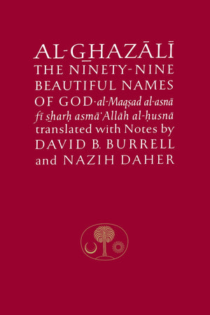 AlGhazali on the Ninetynine Beautiful Names of God (Ghazali series),New