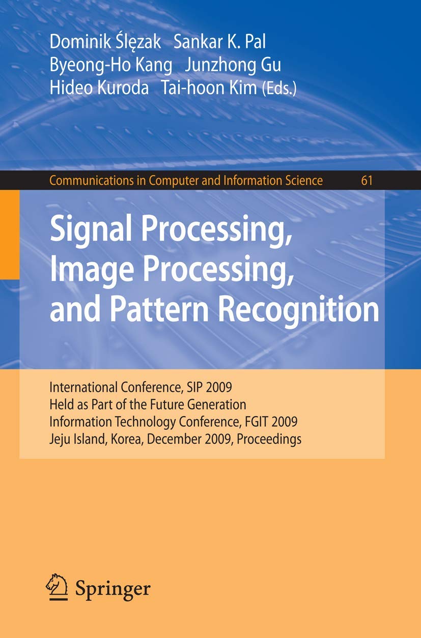 Signal Processing, Image Processing and Pattern Recognition,: International Conference, SIP 2009, Held as Part of the Future Gen,Used
