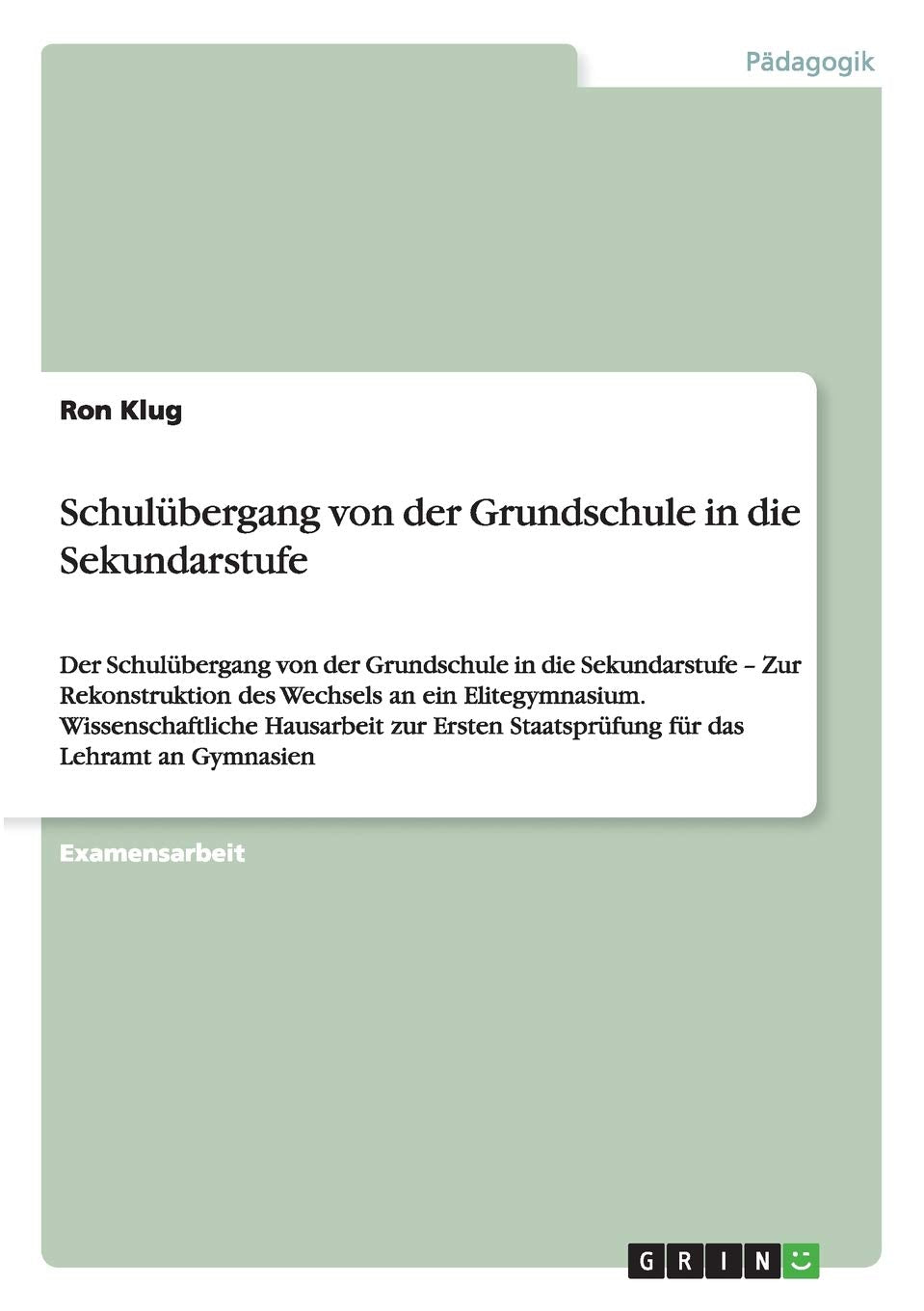 Schulbergang Von Der Grundschule In Die Sekundarstufe: Der Schulbergang Von Der Grundschule In Die Sekundarstufe  Zur Rekonstru,Used
