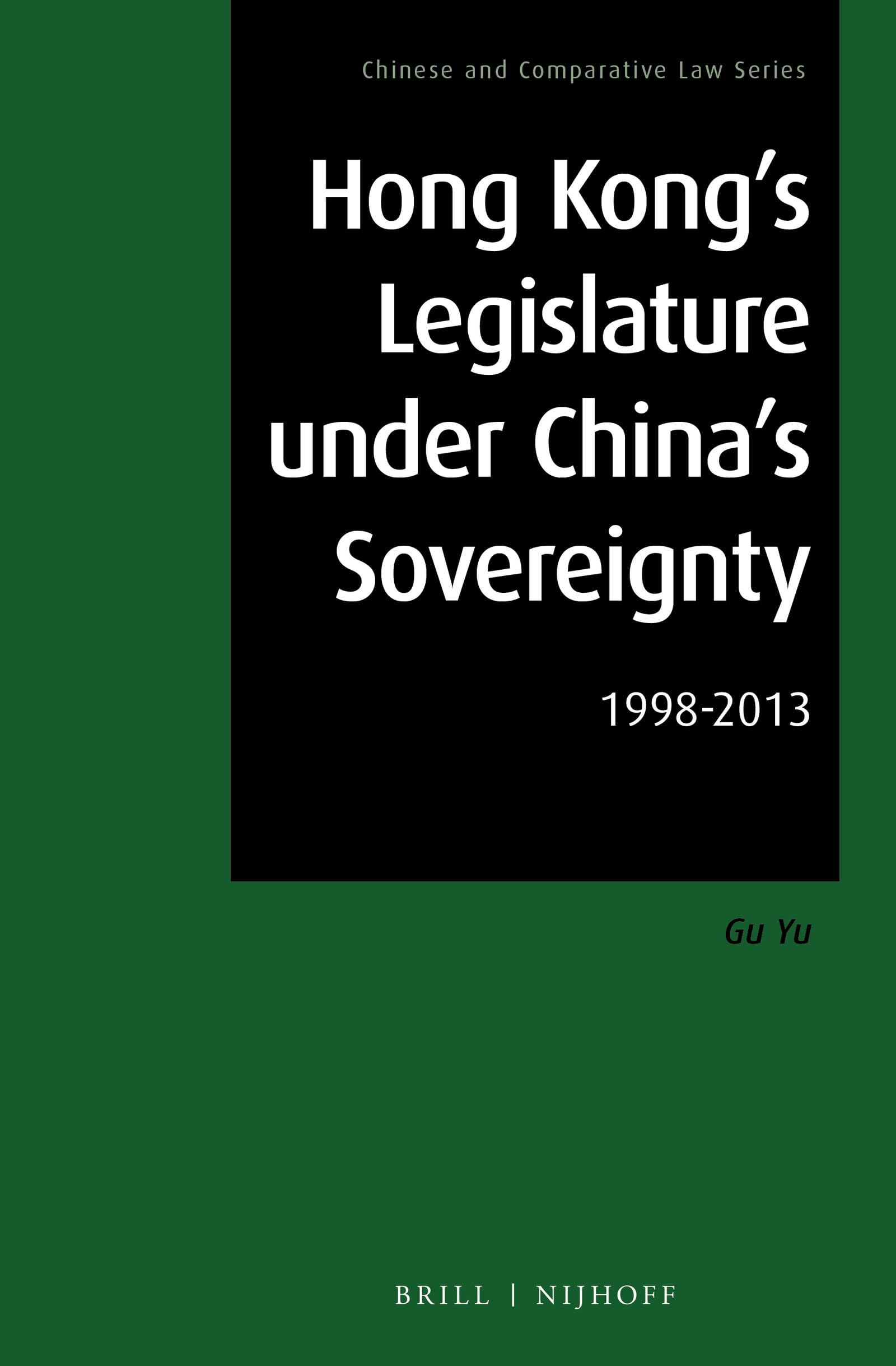 Hong Kong's Legislature under China's Sovereignty 19982013 (Chinese and Comparative Law, 3),Used