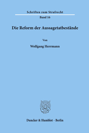 Die Reform Der Aussagetatbestande (Schriften Zum Strafrecht,) (German Edition),Used