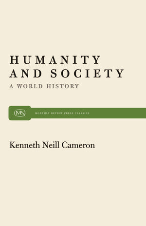 Humanity And Society: A World History (Monthly Review Press Classic Titles, 39),New
