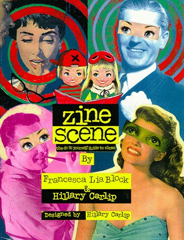 Zine Scene: The Do It Yourself Guide to Zines,Used