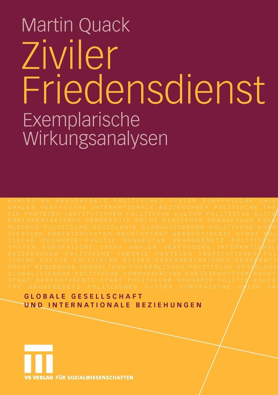 Ziviler Friedensdienst: Exemplarische Wirkungsanalysen (Globale Gesellschaft und internationale Beziehungen) (German Edition),Used