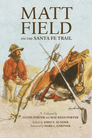 Matt Field On The Santa Fe Trail (Volume 29) (American Exploration And Travel Series),Used