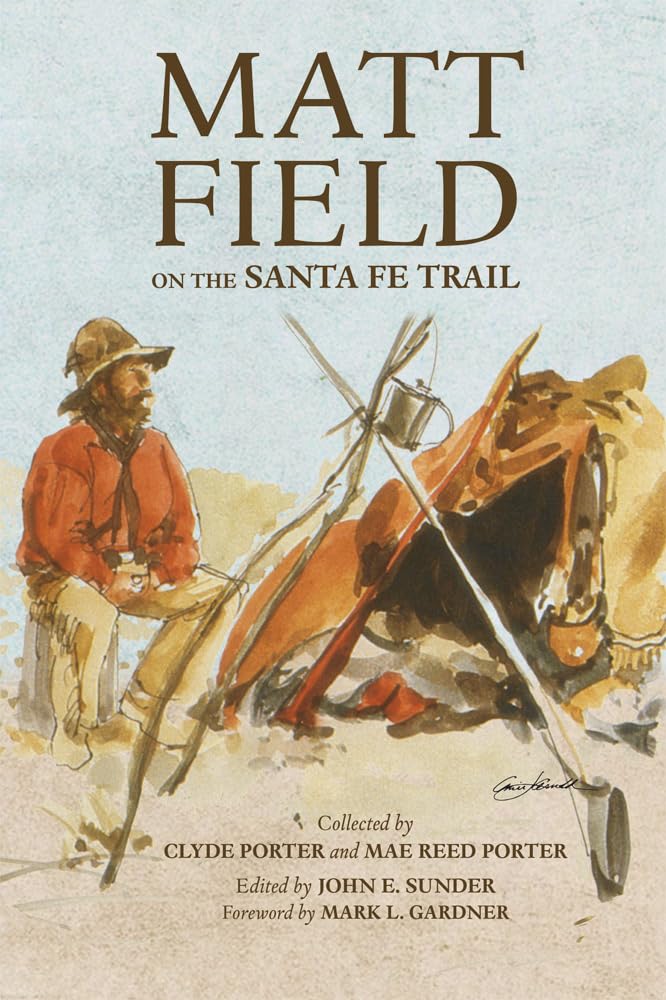 Matt Field On The Santa Fe Trail (Volume 29) (American Exploration And Travel Series),Used