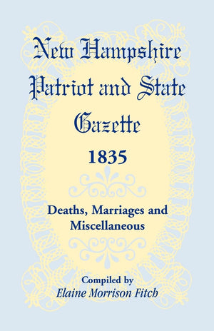 New Hampshire Patriot & State Gazette 1835, Deaths, Marriages & Miscellaneous,Used