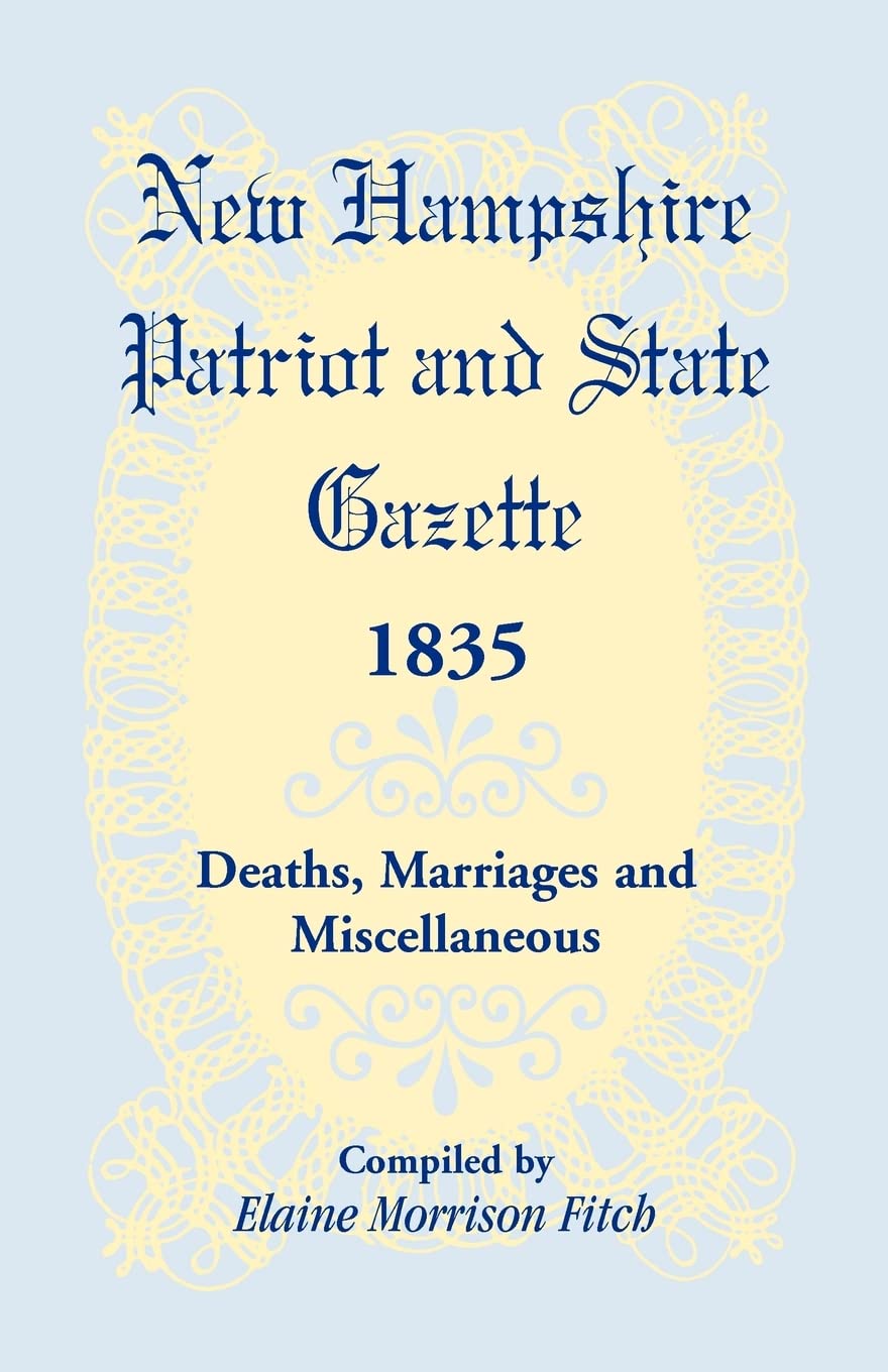 New Hampshire Patriot & State Gazette 1835, Deaths, Marriages & Miscellaneous,Used