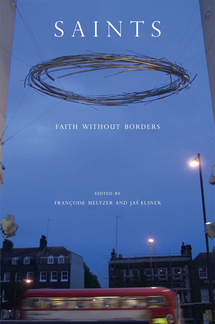 Saints: Faith Without Borders (A Critical Inquiry Book)