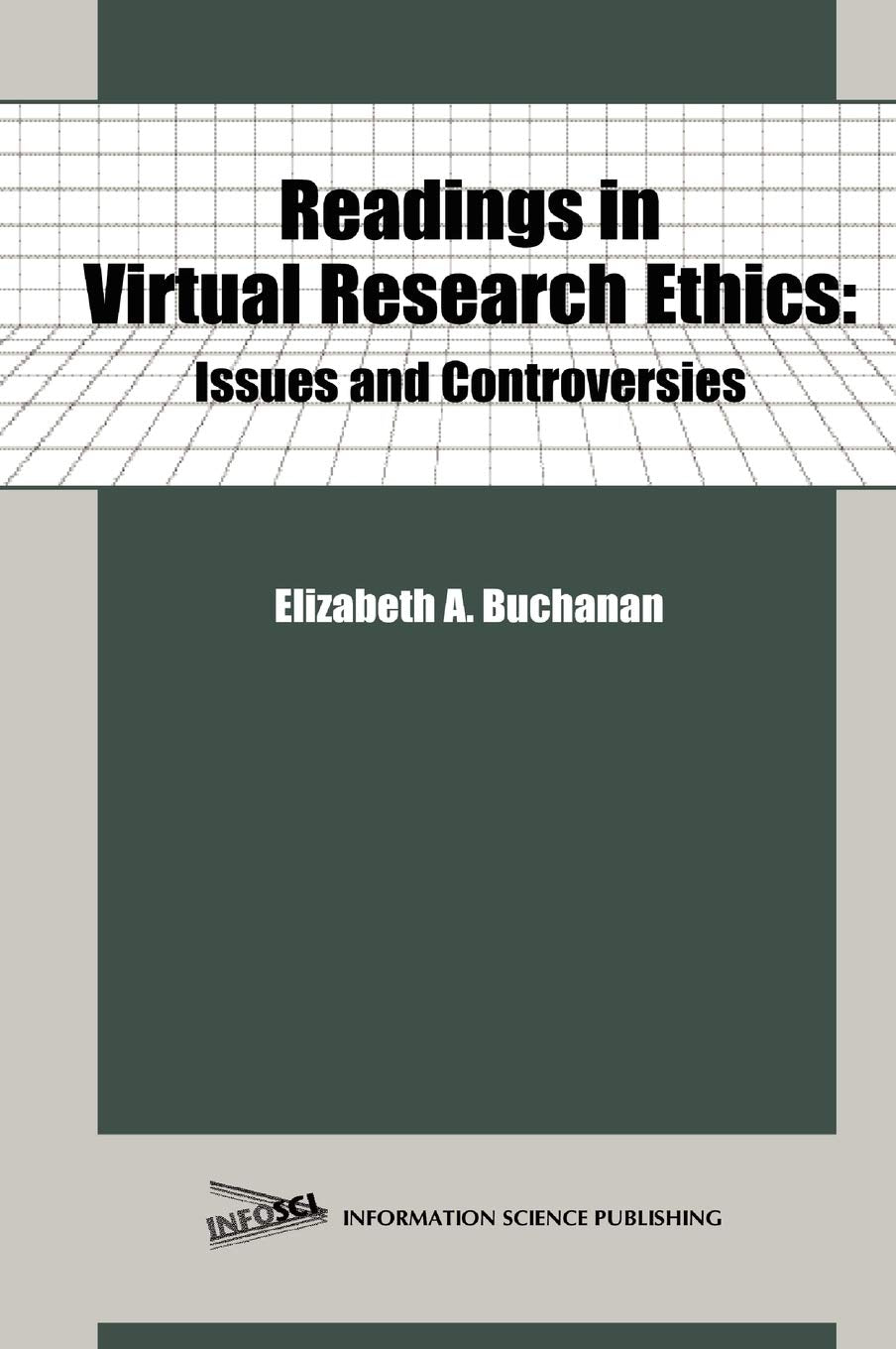 Readings in Virtual Research Ethics: Issues and Controversies,Used