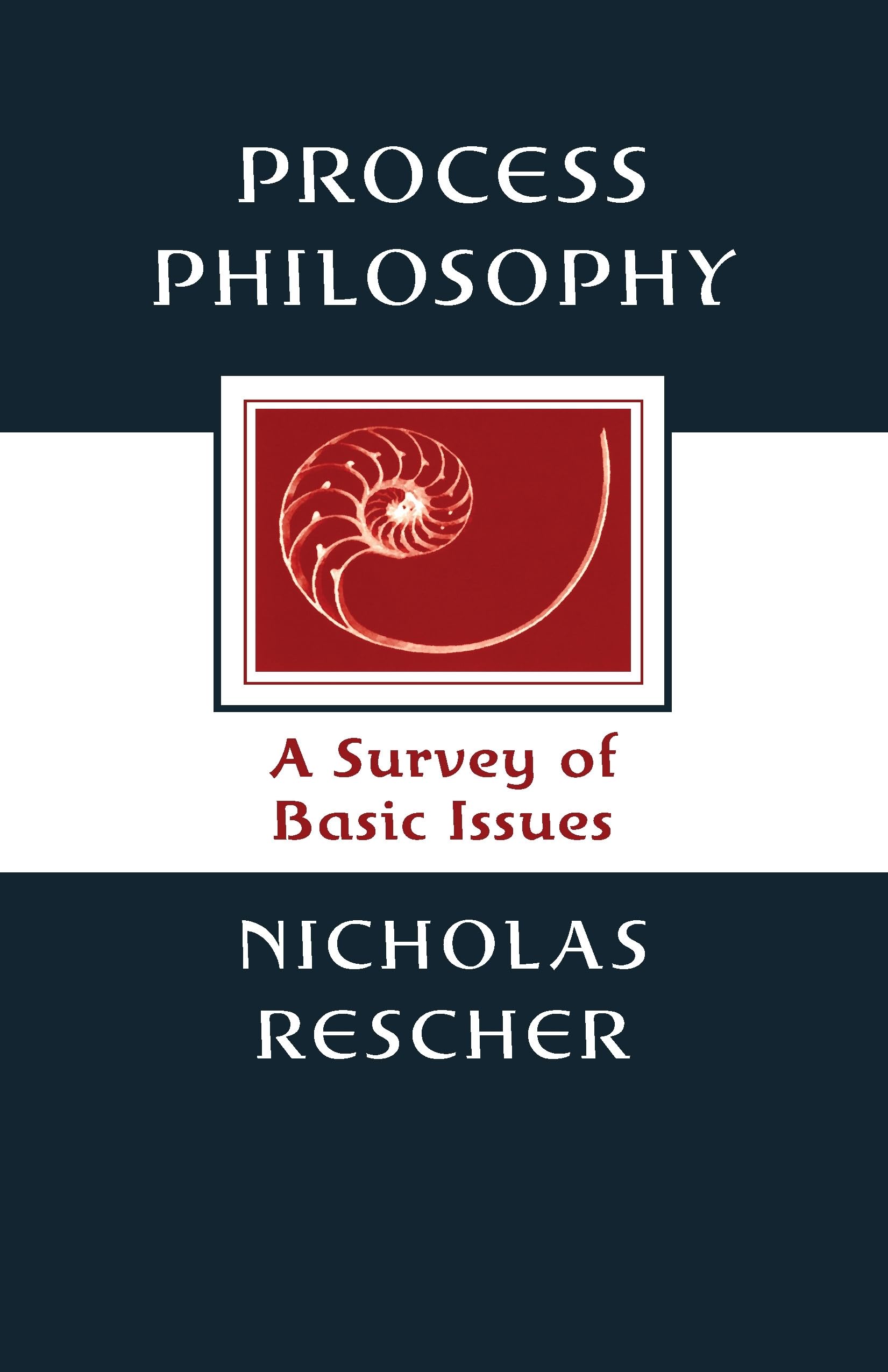 Process Philosophy: A Survey Of Basic Issues