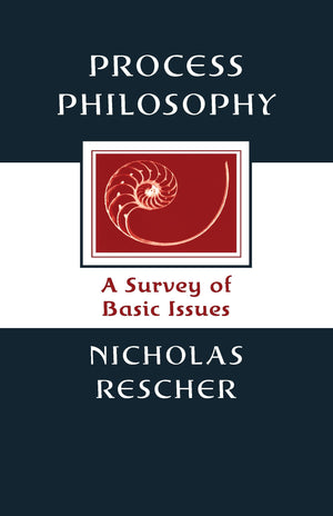 Process Philosophy: A Survey Of Basic Issues
