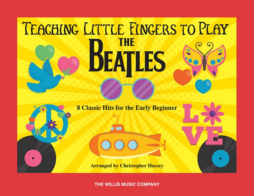 Teaching Little Fingers to Play the Beatles: 8 Classic Hits for the Early Beginner,Used