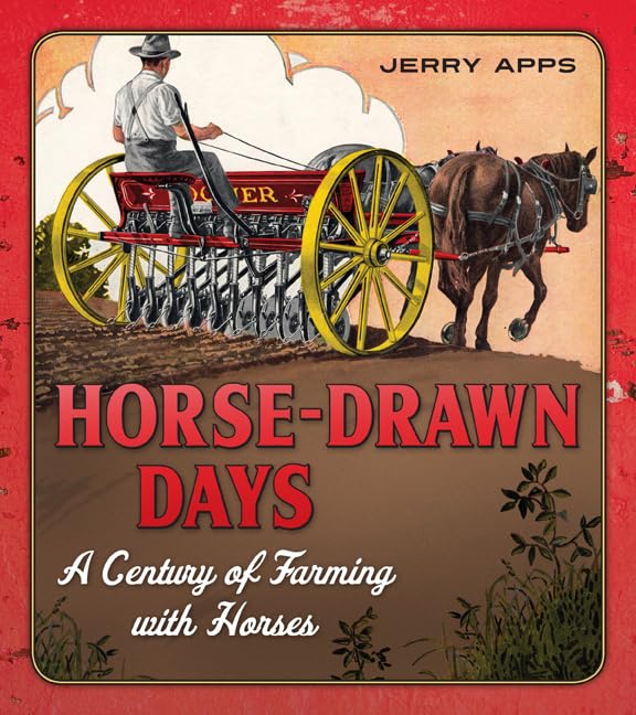 Horsedrawn Days: A Century Of Farming With Horses,Used