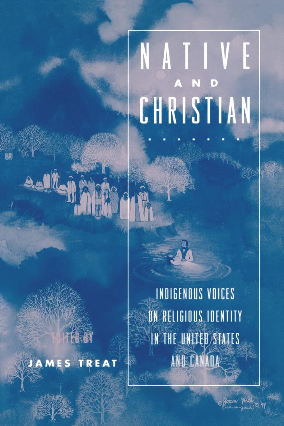 Native And Christian: Indigenous Voices On Religious Identity In The United States And Canada