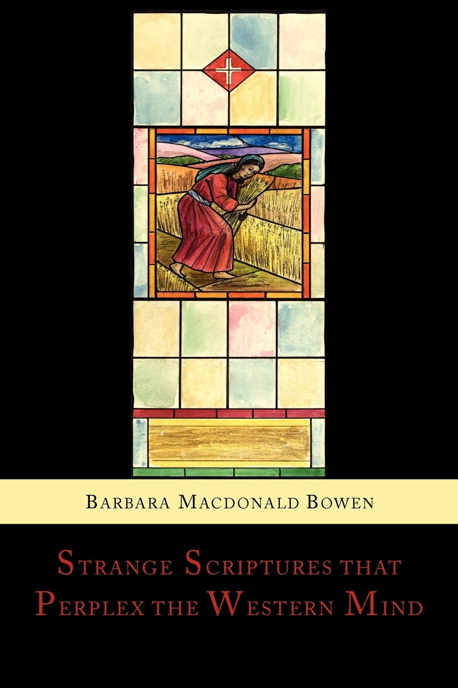 Strange Scriptures That Perplex the Western Mind: Clarified in the Light of Customs and Conditions in Bible Lands,New