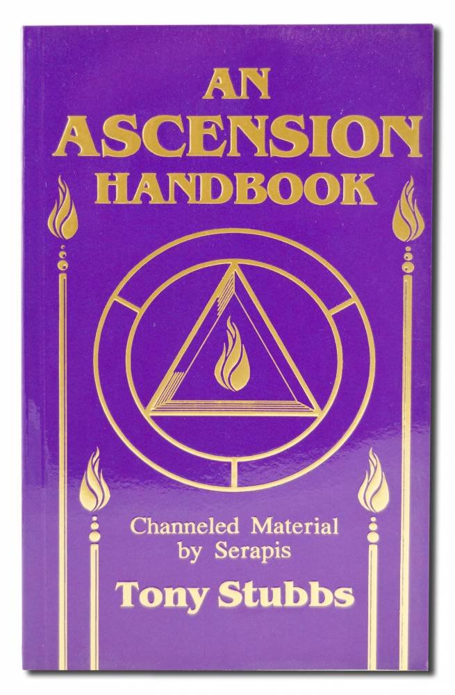 An Ascension Handbook: Material Channeled from Serapis,New