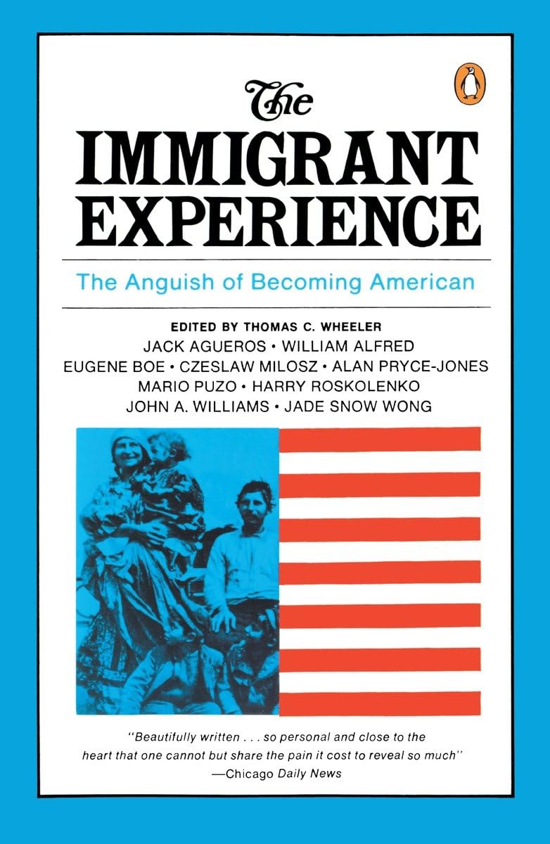 The Immigrant Experience: The Anguish of Becoming American,Used