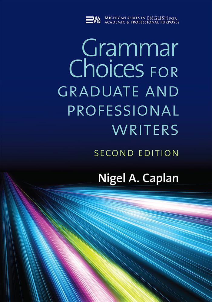 Grammar Choices for Graduate and Professional Writers, Second Edition (Michigan Series In English For Academic & Professional Pu,New