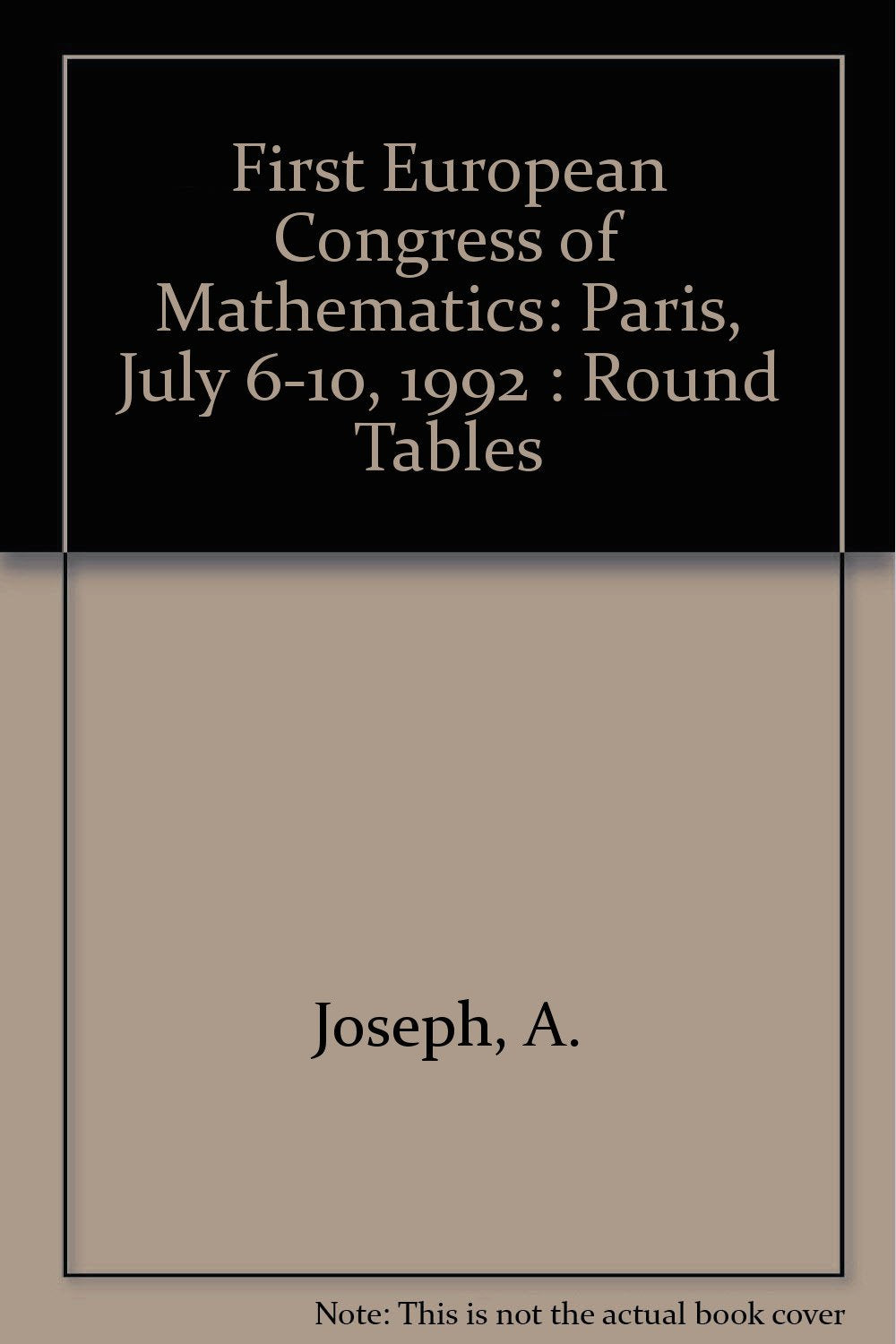 First European Congress of Mathematics: Paris, July 610, 1992 : Round Tables,Used