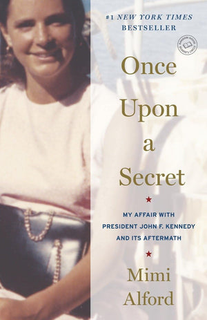 Once Upon A Secret: My Affair With President John F. Kennedy And Its Aftermath,Used