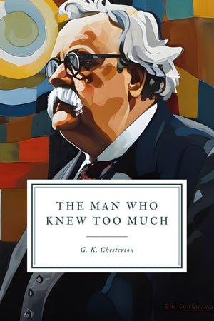 The Man Who Knew Too Much: And Other Stories