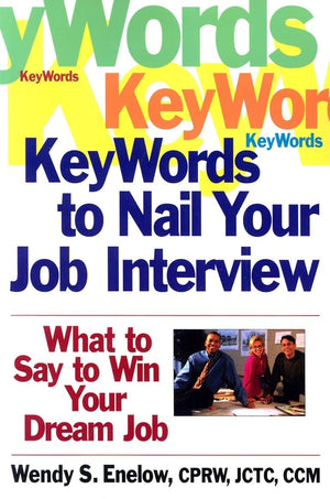 Key Words to Nail Your Job Interview: What to Say to Win Your Dream Job,Used
