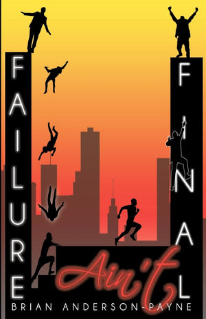 Failure Ain't Final: Its not the end; Its where you begin again!,Used