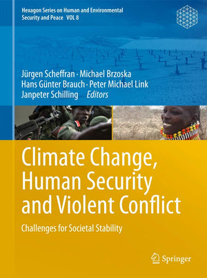 Climate Change, Human Security And Violent Conflict: Challenges For Societal Stability (Hexagon Series On Human And Environmenta,Used