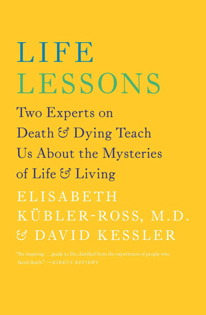 Life Lessons: Two Experts on Death and Dying Teach Us About the Mysteries of Life and Living (An Inspiring Guide to Life),Used