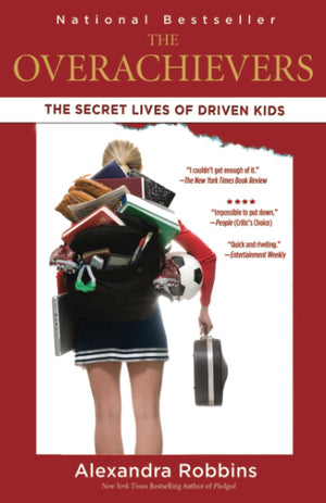 The Overachievers: The Secret Lives Of Driven Kids,New