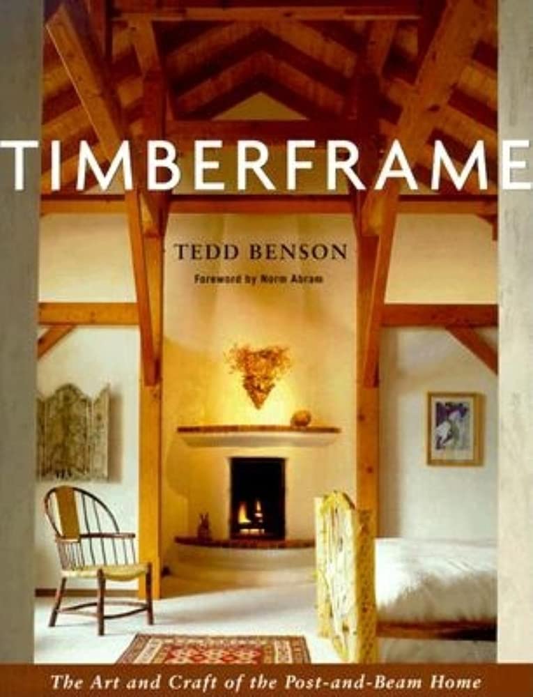Timberframe: The Art and Craft of the PostandBeam Home,New