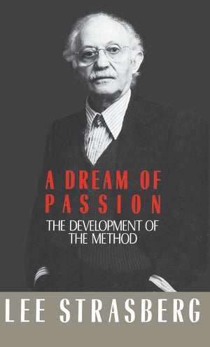 A Dream Of Passion: The Development Of The Method,New