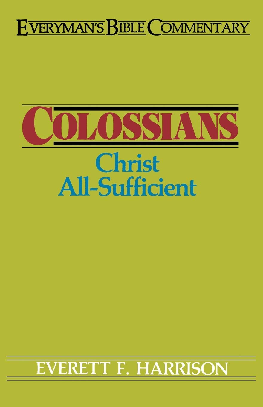 Colossians Everyman's Bible Commentary: Christ AllSufficient (Everyman's Bible Commentaries),Used