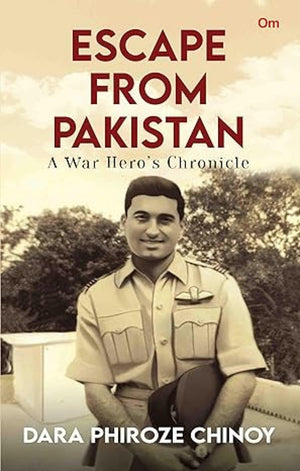 Escape From Pakistan : A War HeroS Chronicle