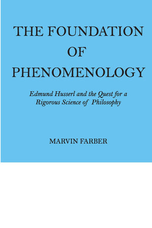 The Foundation Of Phenomenology: Edmund Husserl And The Quest For A Rigorous Science Of Philosophy,Used