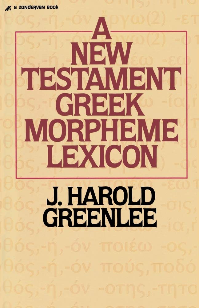 New Testament Greek Morpheme Lexicon, The,New